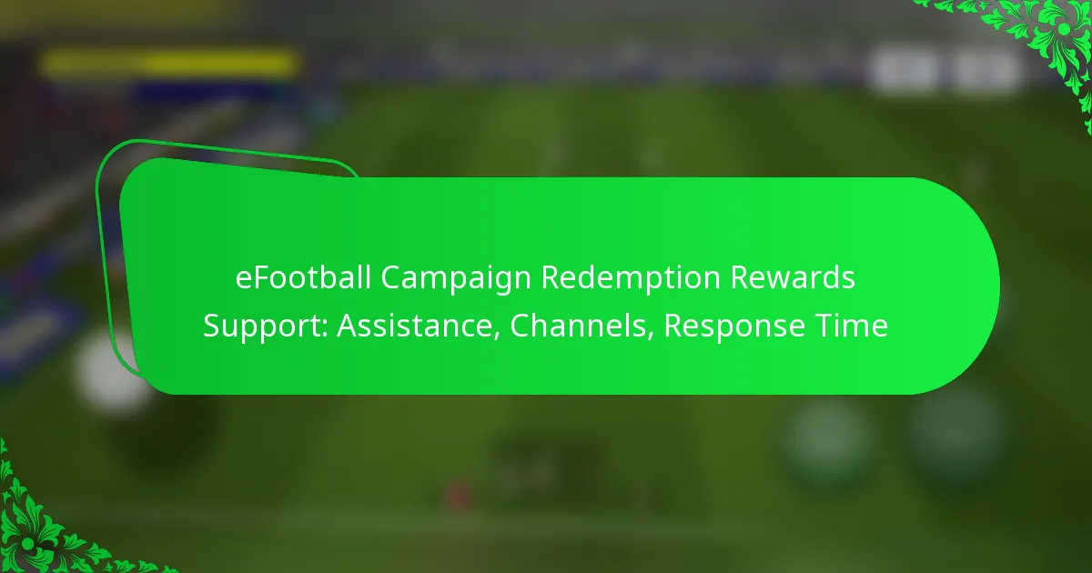 eFootball Campaign Redemption Rewards Support: Assistance, Channels, Response Time