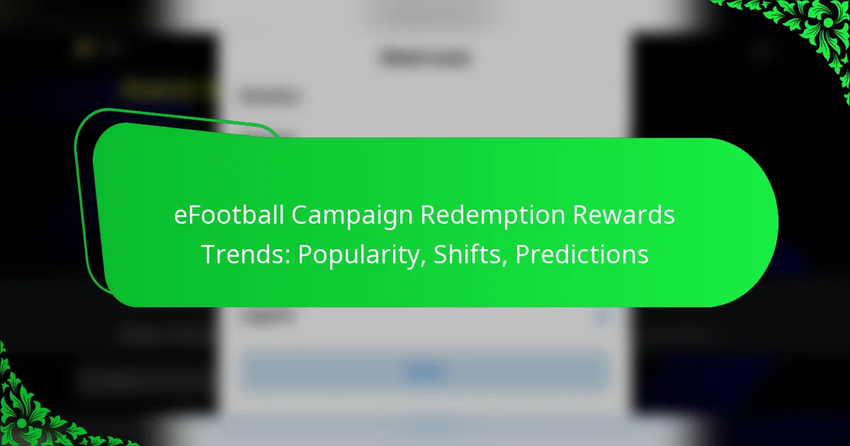 eFootball Campaign Redemption Rewards Trends: Popularity, Shifts, Predictions