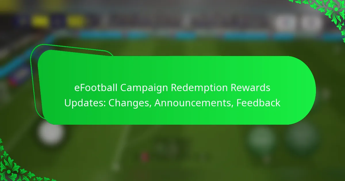 eFootball Campaign Redemption Rewards Updates: Changes, Announcements, Feedback