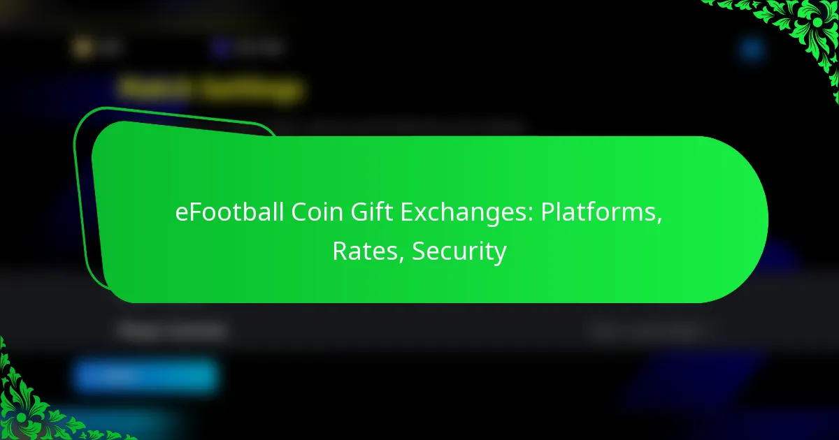 eFootball Coin Gift Exchanges: Platforms, Rates, Security