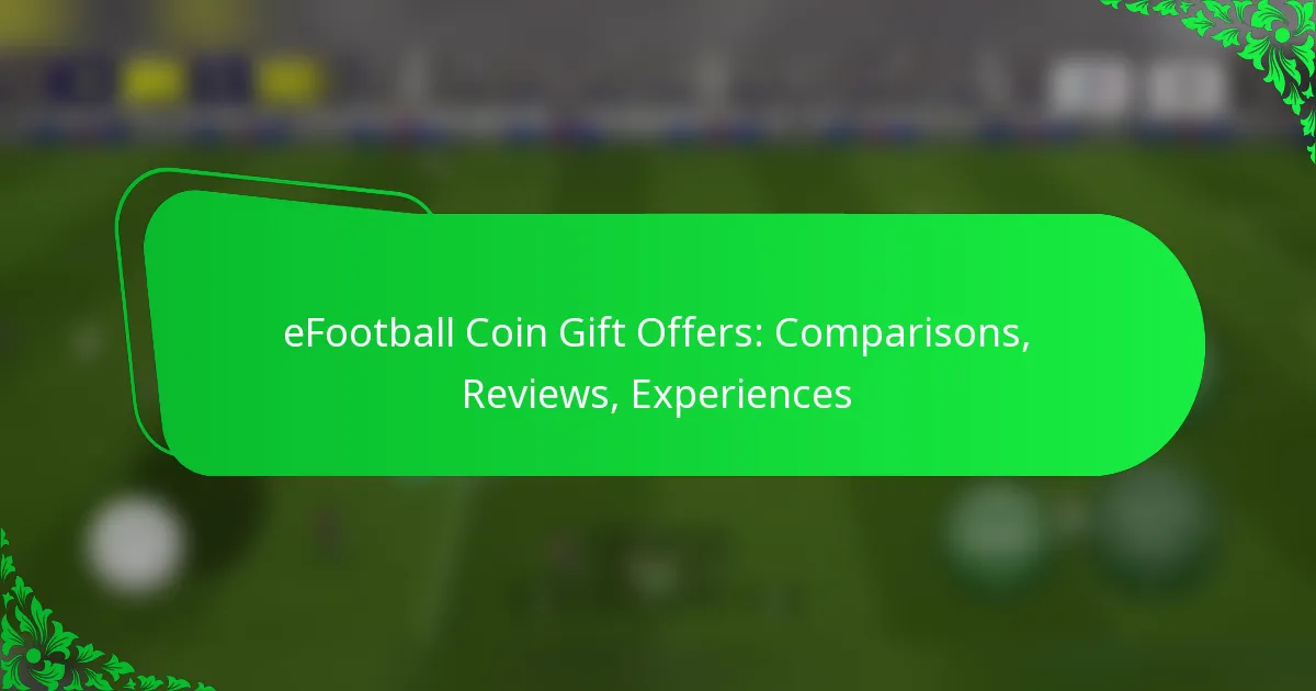 eFootball Coin Gift Offers: Comparisons, Reviews, Experiences