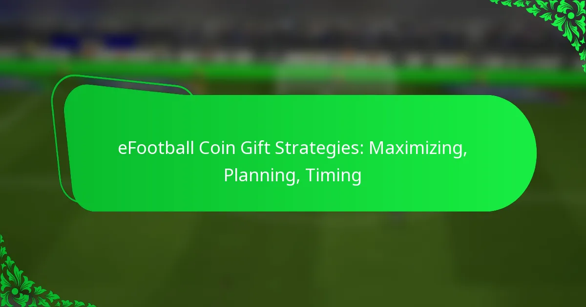 eFootball Coin Gift Strategies: Maximizing, Planning, Timing