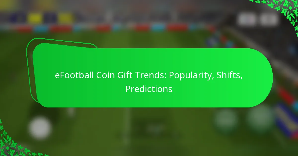 eFootball Coin Gift Trends: Popularity, Shifts, Predictions