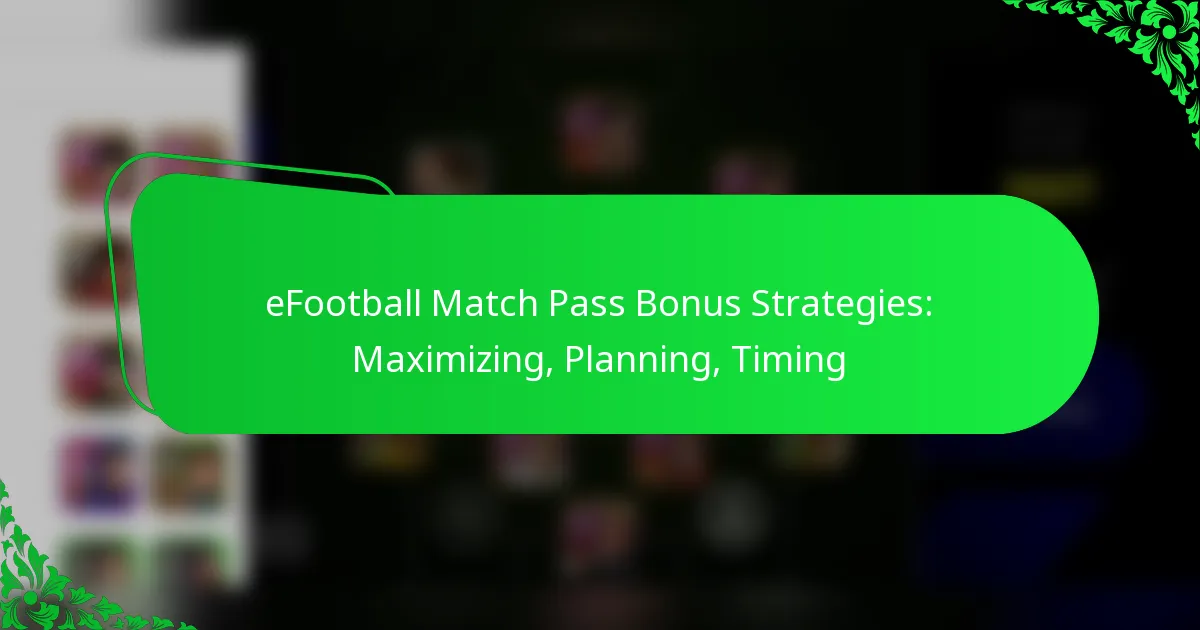 eFootball Match Pass Bonus Strategies: Maximizing, Planning, Timing