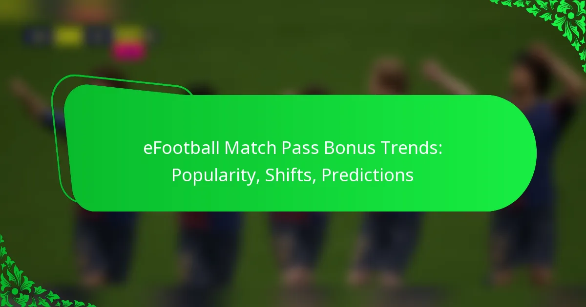 eFootball Match Pass Bonus Trends: Popularity, Shifts, Predictions