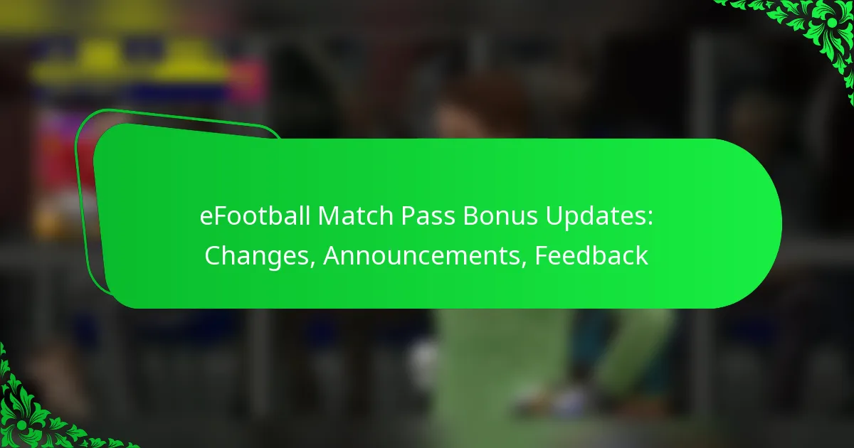 eFootball Match Pass Bonus Updates: Changes, Announcements, Feedback