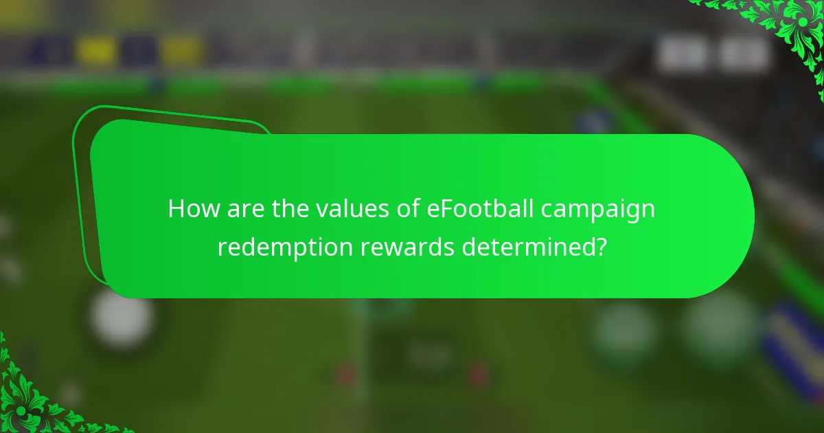 How are the values of eFootball campaign redemption rewards determined?