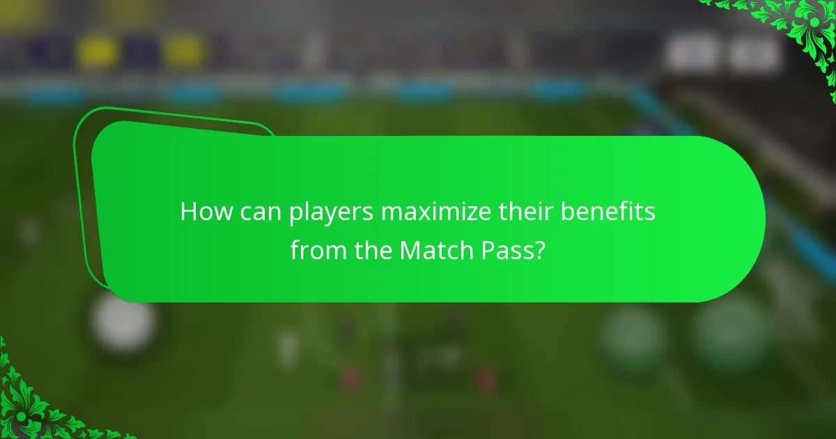 How can players maximize their benefits from the Match Pass?