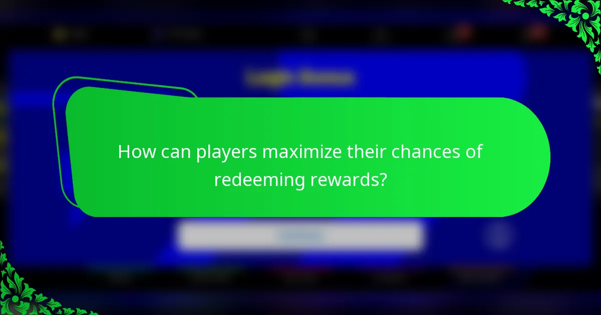 How can players maximize their chances of redeeming rewards?