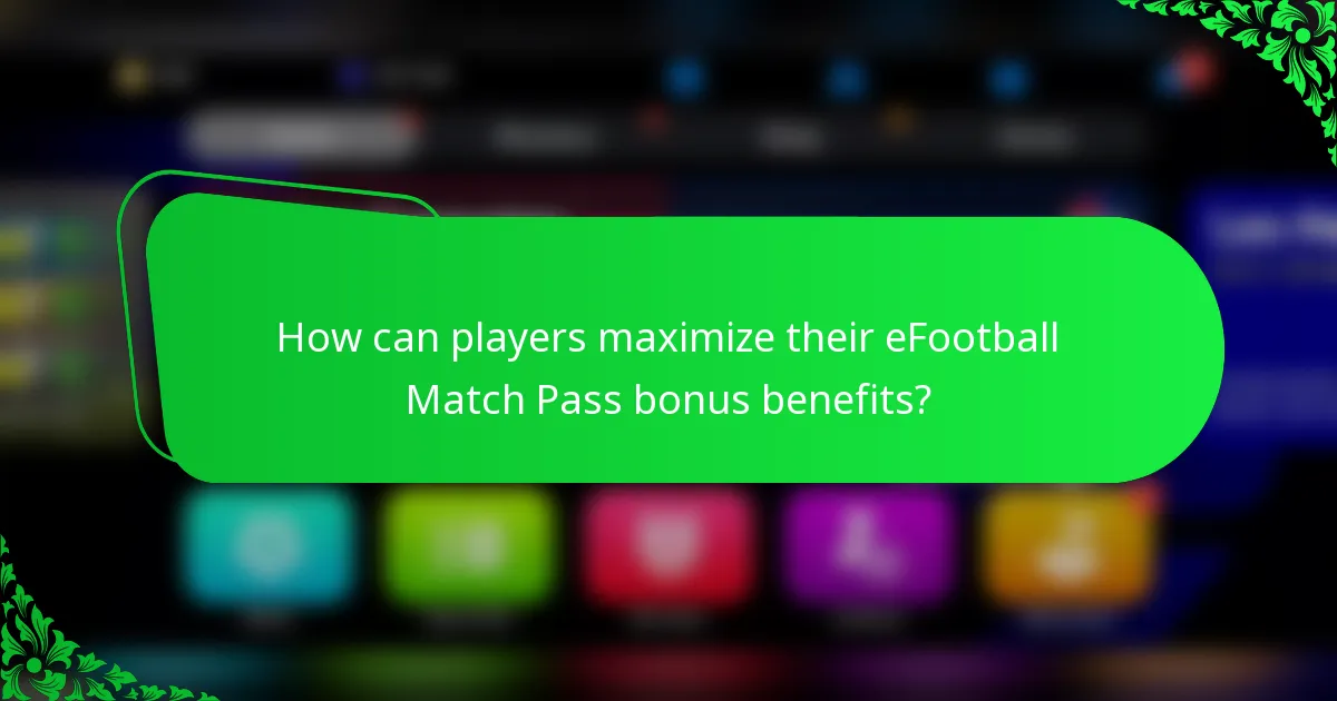 How can players maximize their eFootball Match Pass bonus benefits?
