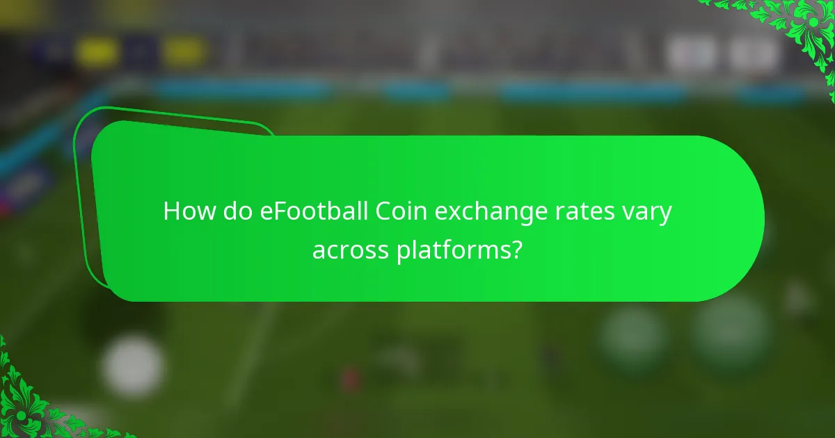 How do eFootball Coin exchange rates vary across platforms?