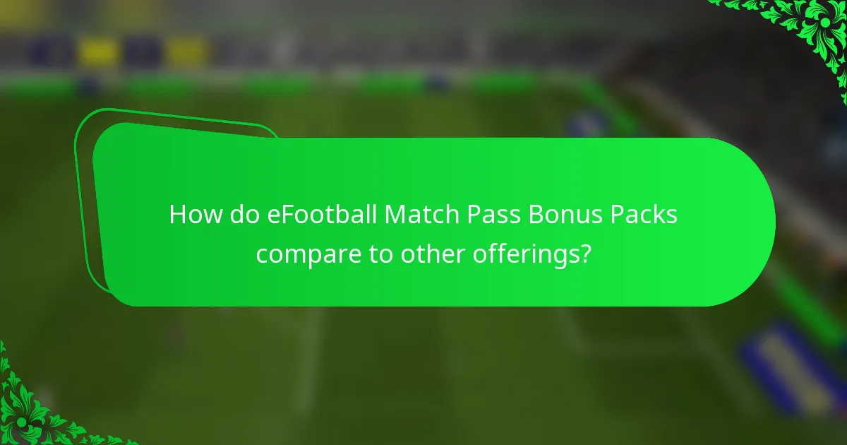 How do eFootball Match Pass Bonus Packs compare to other offerings?