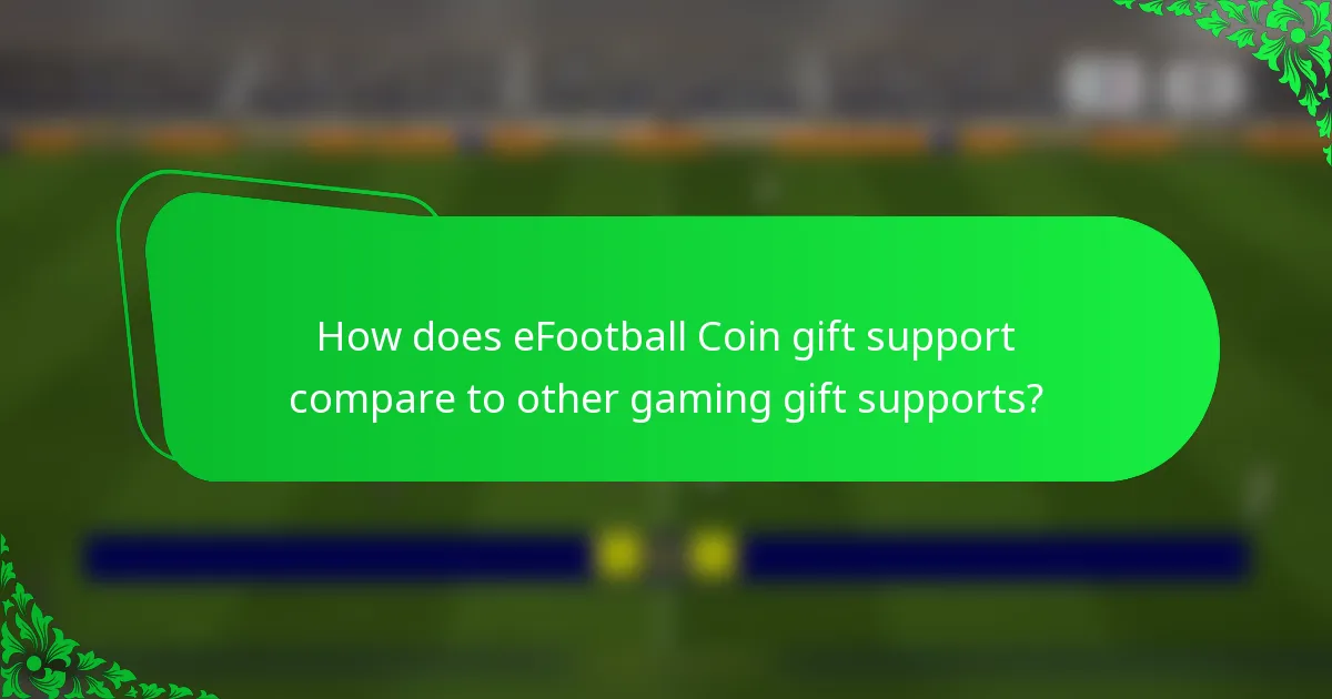 How does eFootball Coin gift support compare to other gaming gift supports?