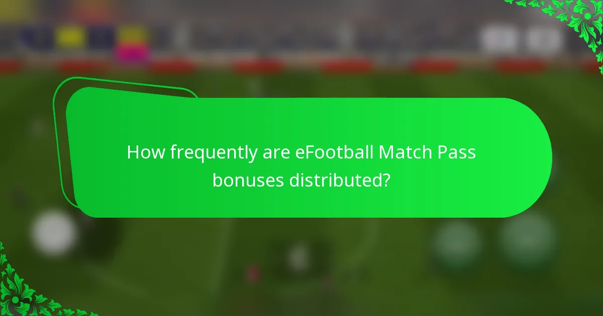 How frequently are eFootball Match Pass bonuses distributed?