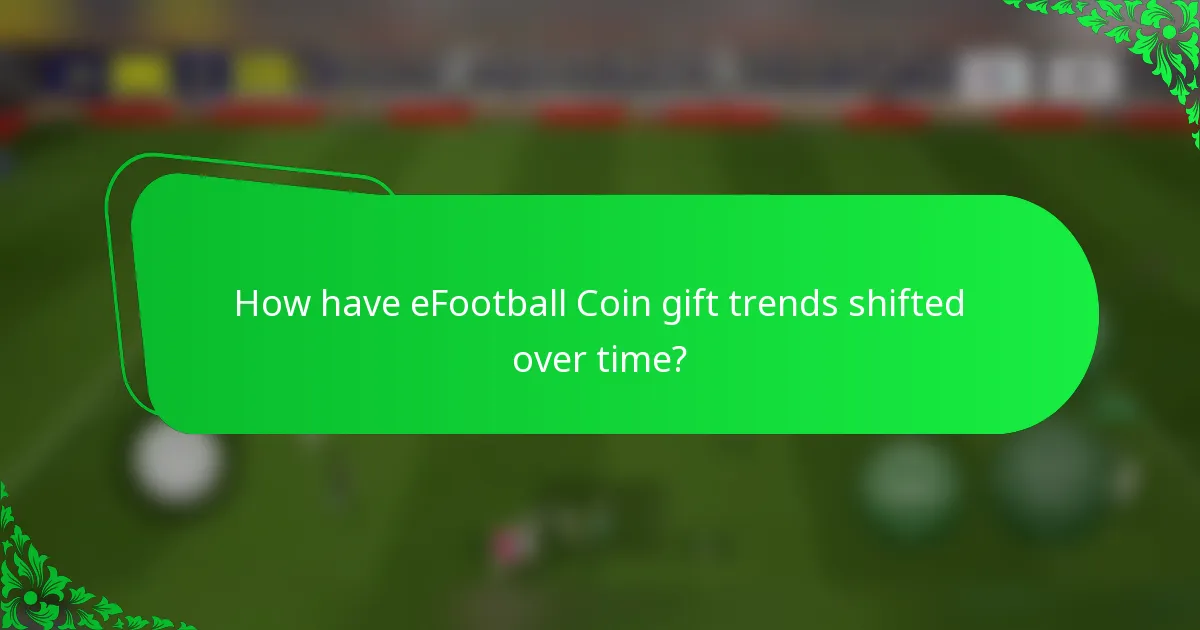 How have eFootball Coin gift trends shifted over time?