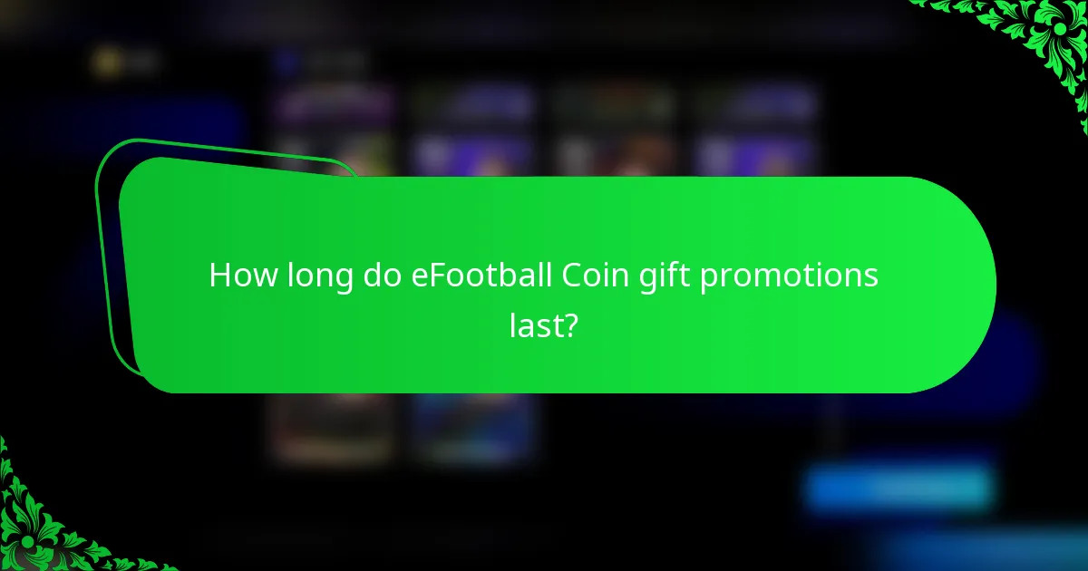 How long do eFootball Coin gift promotions last?
