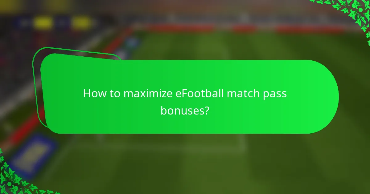 How to maximize eFootball match pass bonuses?