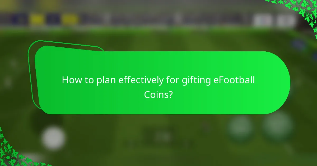 How to plan effectively for gifting eFootball Coins?