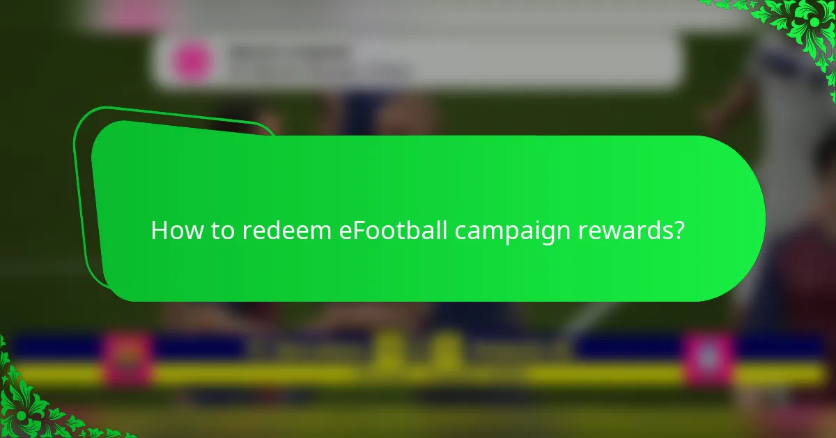 How to redeem eFootball campaign rewards?