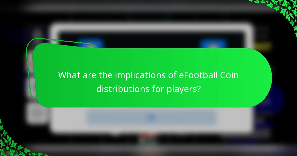 What are the implications of eFootball Coin distributions for players?