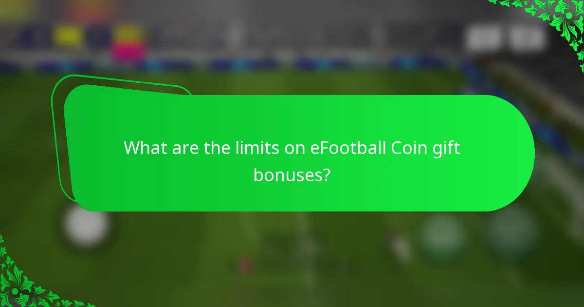 What are the limits on eFootball Coin gift bonuses?