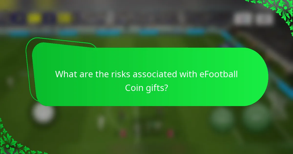 What are the risks associated with eFootball Coin gifts?