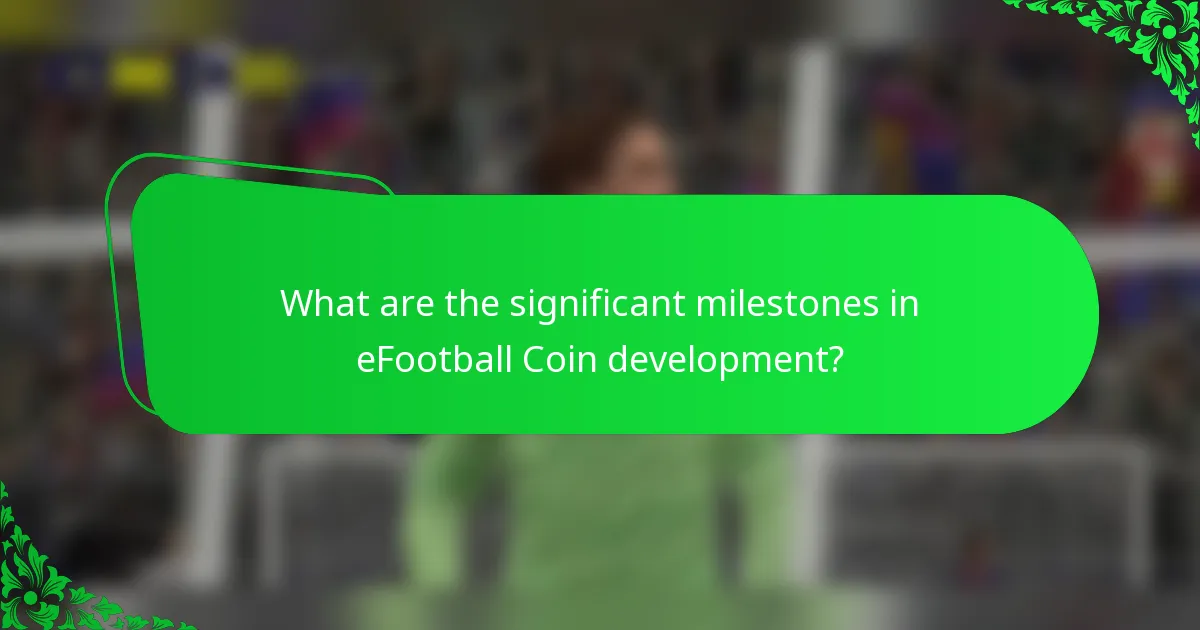 What are the significant milestones in eFootball Coin development?