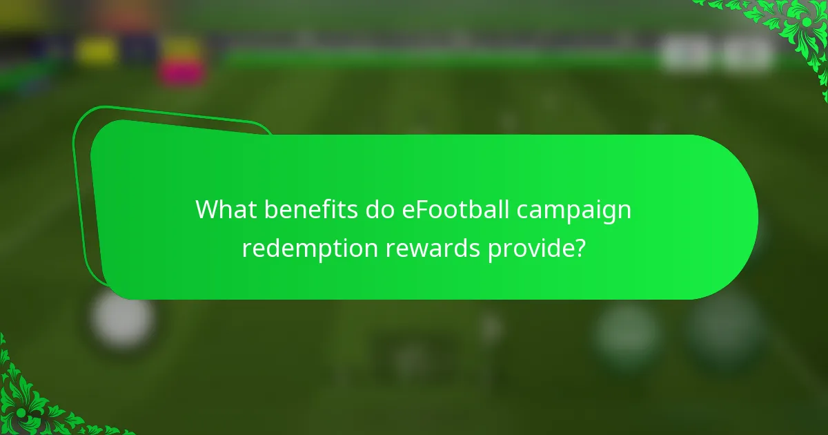 What benefits do eFootball campaign redemption rewards provide?