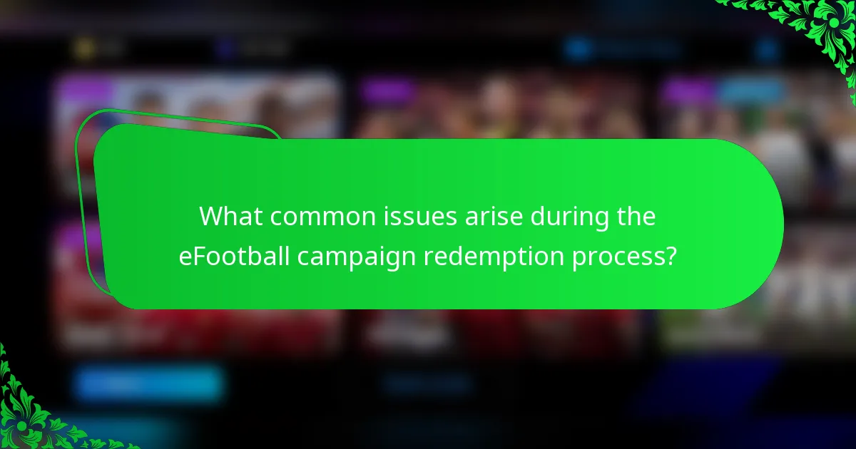 What common issues arise during the eFootball campaign redemption process?