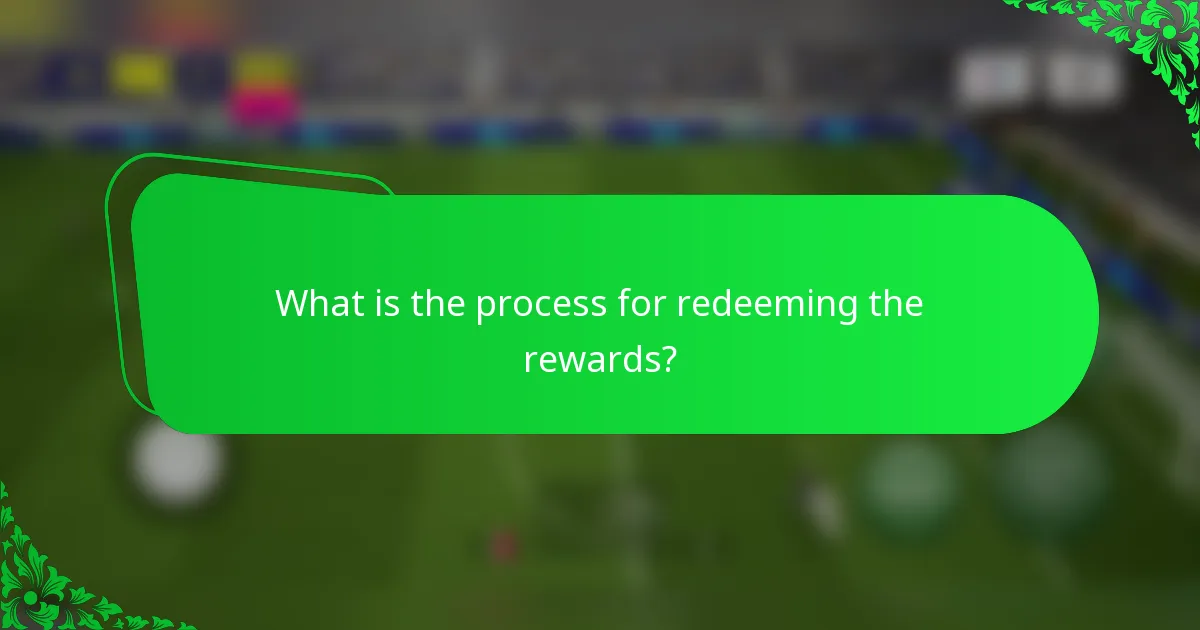 What is the process for redeeming the rewards?