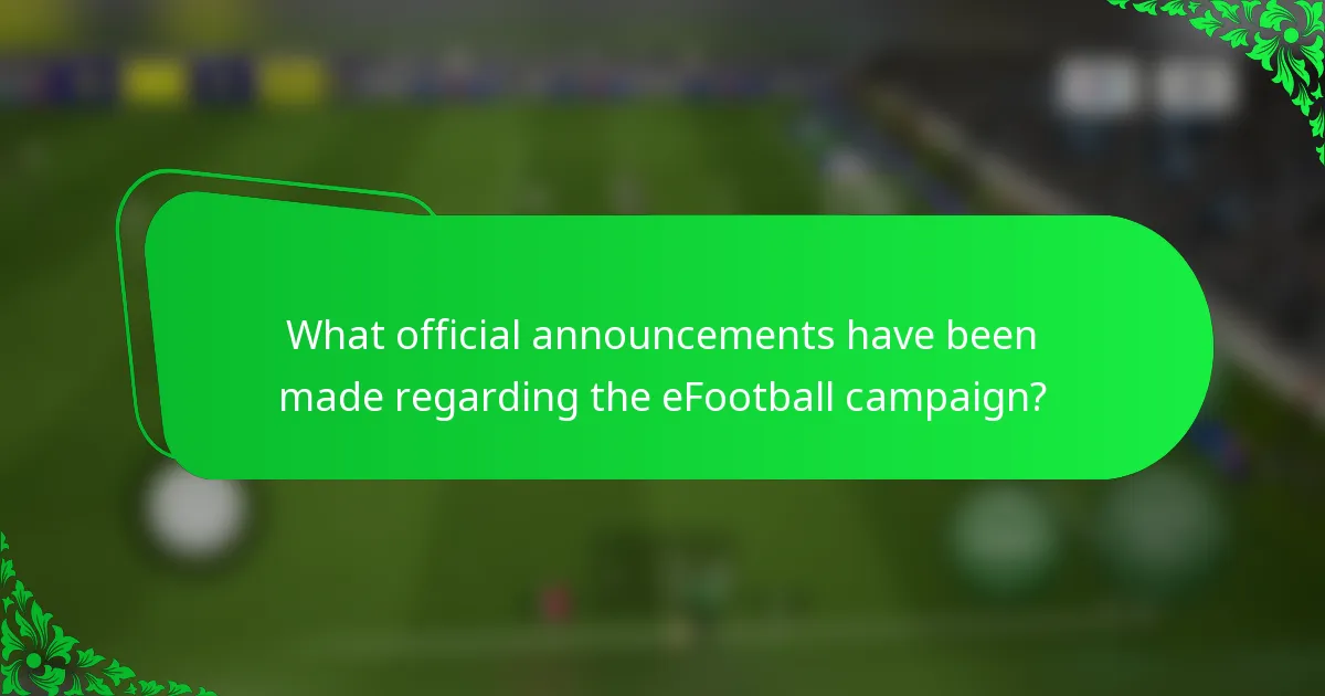 What official announcements have been made regarding the eFootball campaign?