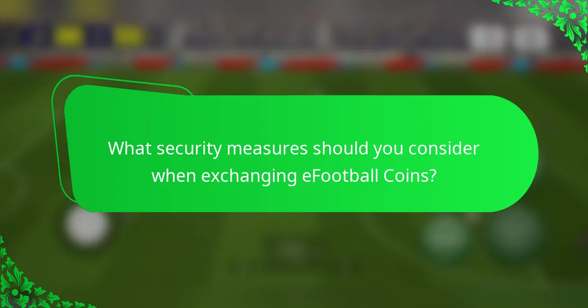 What security measures should you consider when exchanging eFootball Coins?