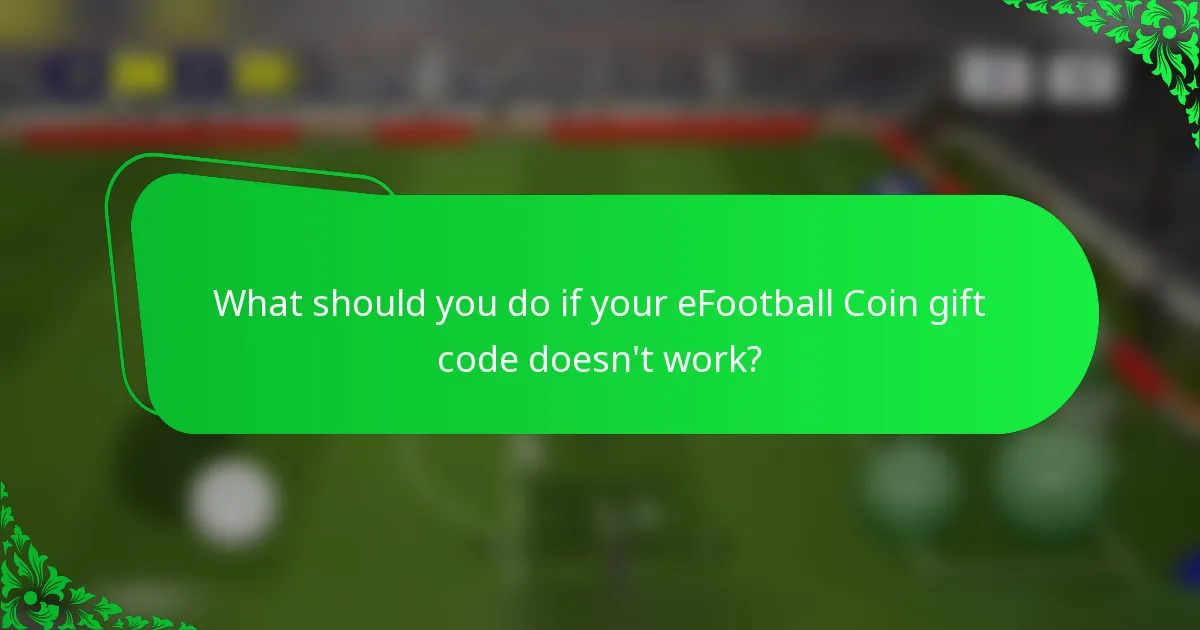 What should you do if your eFootball Coin gift code doesn't work?