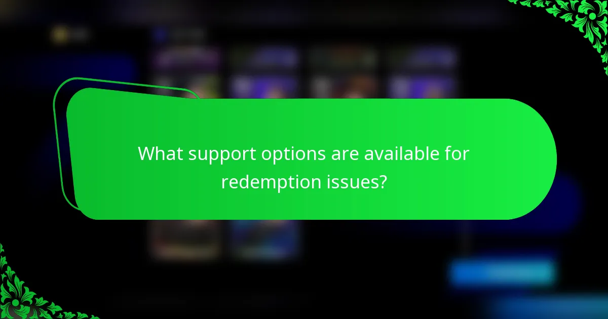 What support options are available for redemption issues?