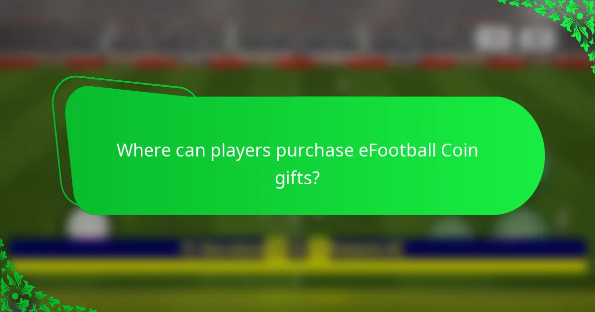 Where can players purchase eFootball Coin gifts?