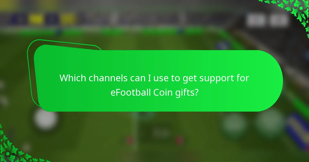 Which channels can I use to get support for eFootball Coin gifts?