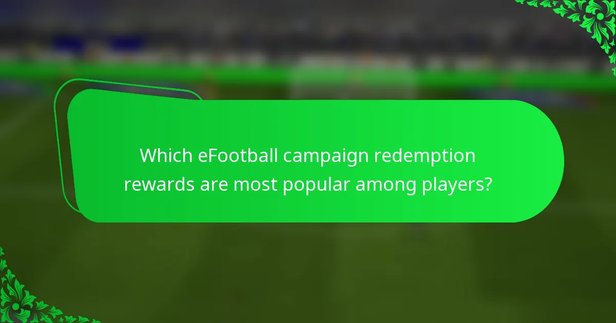 Which eFootball campaign redemption rewards are most popular among players?