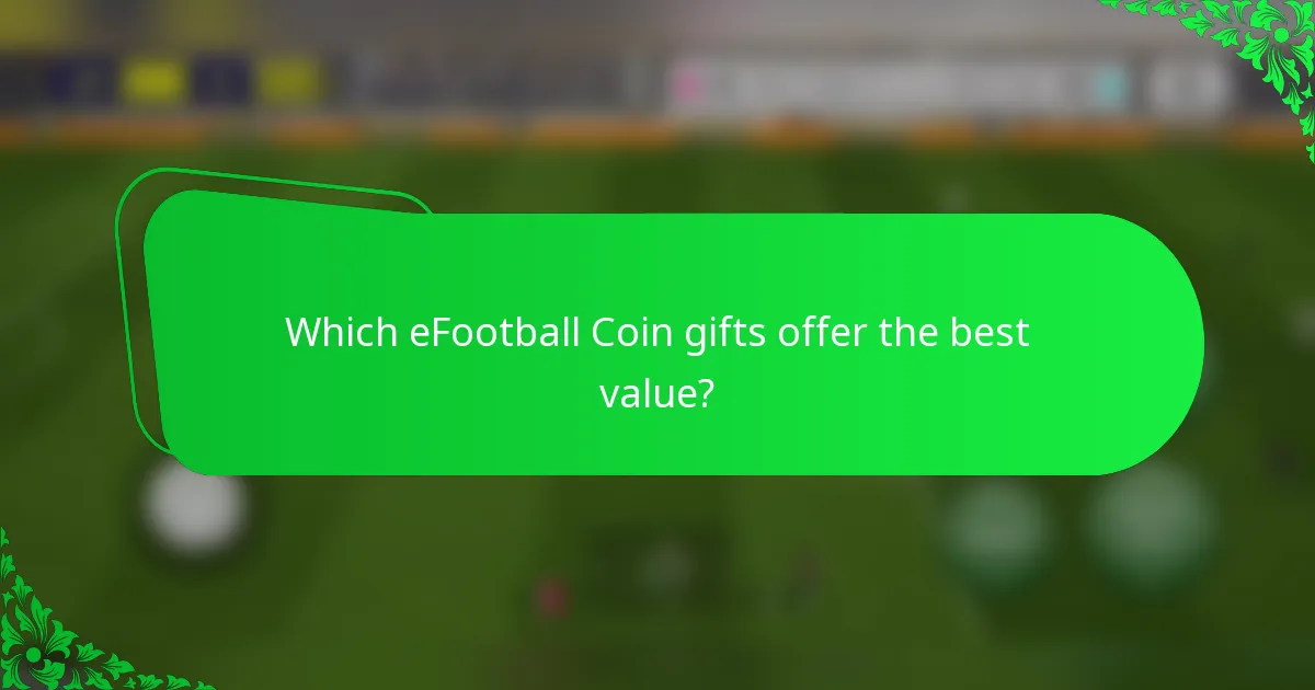 Which eFootball Coin gifts offer the best value?