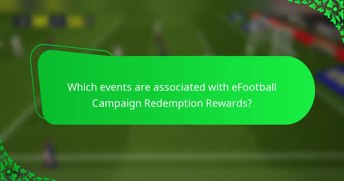 Which events are associated with eFootball Campaign Redemption Rewards?