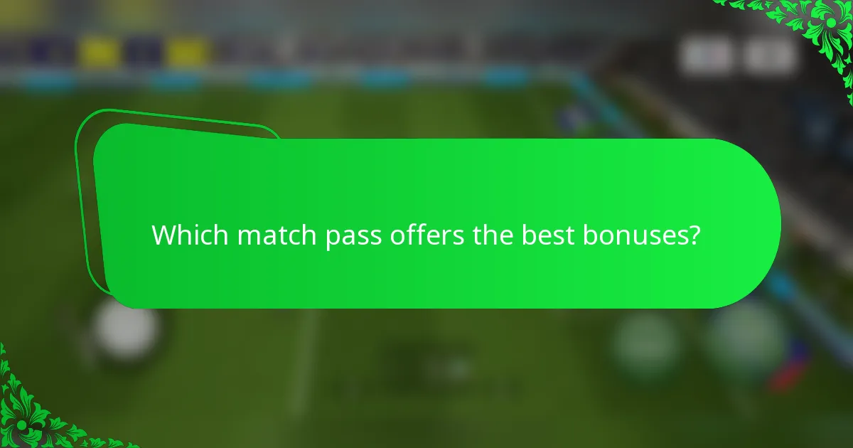 Which match pass offers the best bonuses?