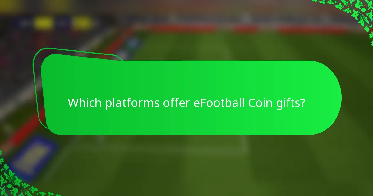 Which platforms offer eFootball Coin gifts?